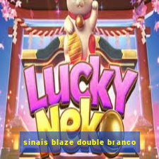 sinais blaze double branco